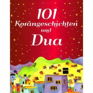 101 Korangeschichten und Dua (Prophetengeschichten)