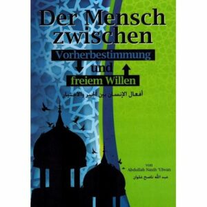 Der Mensch zwischen Vorherbestimmung und freiem Willen