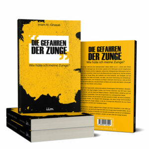 Die Gefahren der Zunge, Wie hüte ich meine Zunge? Imam Al Ghazali
