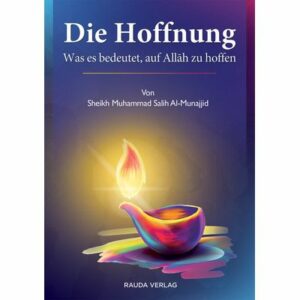 Die Hoffnung - Was es bedeutet auf Allah zu hoffen