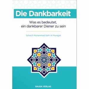 Dankbarkeit - Was es bedeutet ein dankbarer Diener zu sein