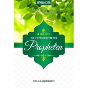 Die Geschichten der Propheten 3.Auflage