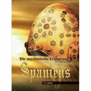 Die muslimische Eroberung Spaniens - Andalusien