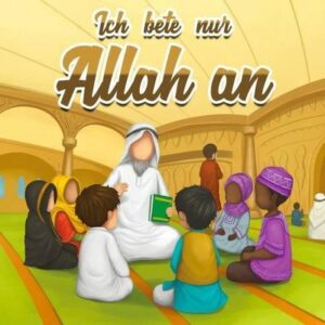 Ich bete nur Allah an