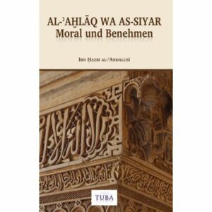 Moral und Benehmen - Al-Akhlaq wa As-Siyar