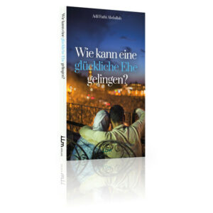 Wie kann eine glückliche Ehe gelingen?